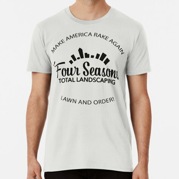 Make America Rake Again Four Seasons Total Landscaping S-5XL Made in USA T-Shirt