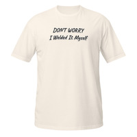 Dont Worry I Welded It Myself Short-Sleeve Unisex T-Shirt Welding Mechanic Tee - Thumbnail 14