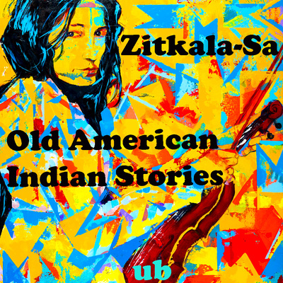 Zitkala -sa - old american stories 