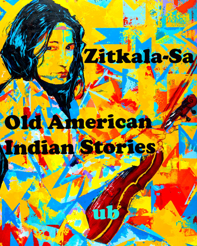 Zitkala -Sa - Old American Stories 