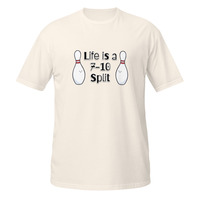 Life Is a 7-10 Split Short-Sleeve Unisex T-Shirt Bowling Bowler Funny Tee - Thumbnail 14