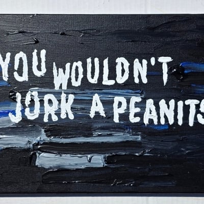You wouldn't...