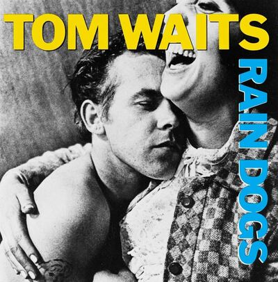 [09/12] Tom Waits - Rain Dogs (Remaster)