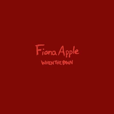 [10/03] Fiona Apple - When the Pawn...