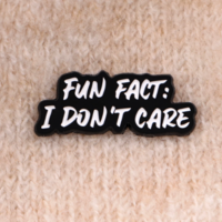 Free Shipping-FUN FACT I DON'T CARE PIN - Thumbnail 4