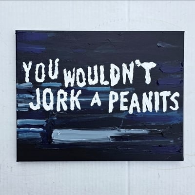 You wouldn't...
