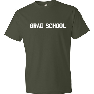 Grad school tshirt
