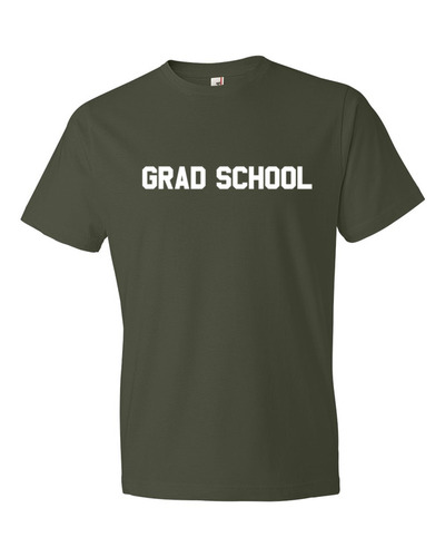 Grad School Tshirt