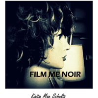 Film Me Noir - Kaity Mae Schultz  - Thumbnail 4