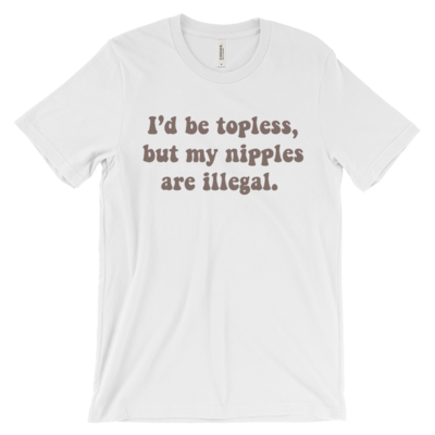 Topless - Unisex Tee