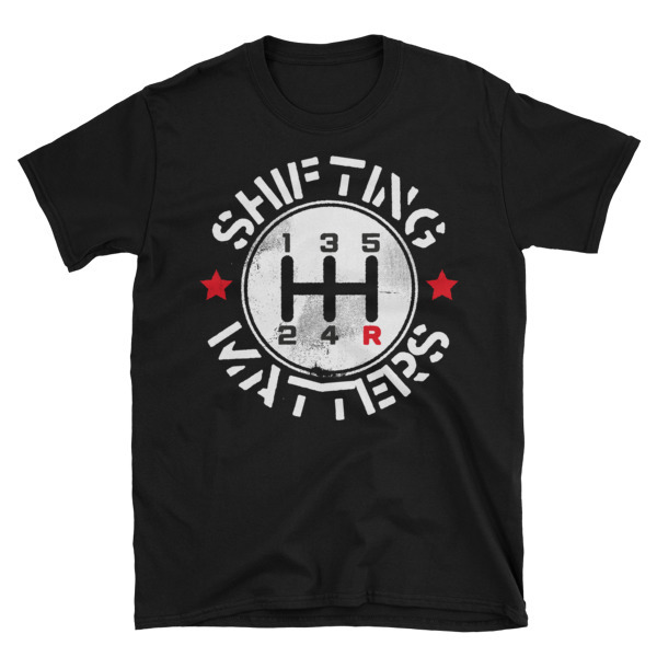 Manual Shifting Matters Unisex T-Shirt