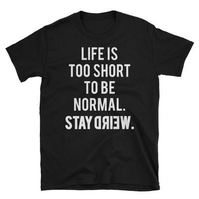 Stay weird unisex t-shirt