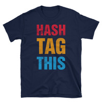 Hash Tag This Unisex T-Shirt - Thumbnail 1