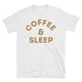 Coffee & Sleep Unisex T-Shirt-1