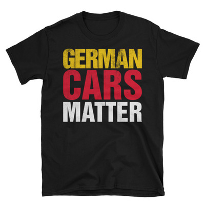 German cars matter unisex t-shirt