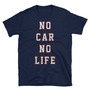No Car No Life Unisex T-Shirt-1