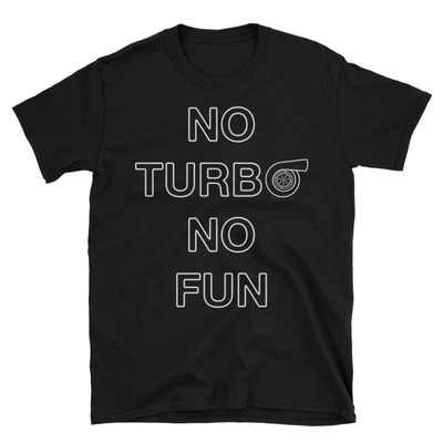 No turbo no fun unisex t-shirt