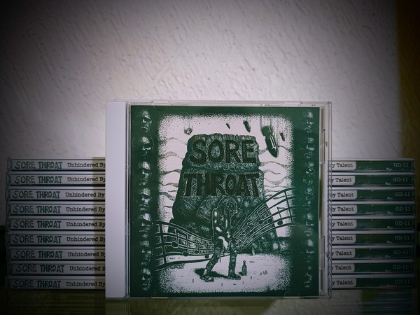 SORE THROAT CD 'UNHINDERED BY TALENT' + NEVERMIND THE NAPALM